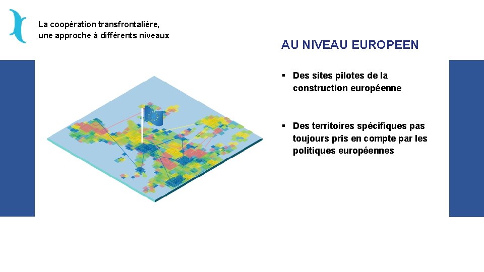 La coopération transfrontalière, une approche à différents niveaux AU NIVEAU EUROPEEN § Des sites