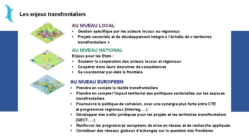 Les enjeux transfrontaliers AU NIVEAU LOCAL § Gestion spécifique par les acteurs locaux ou
