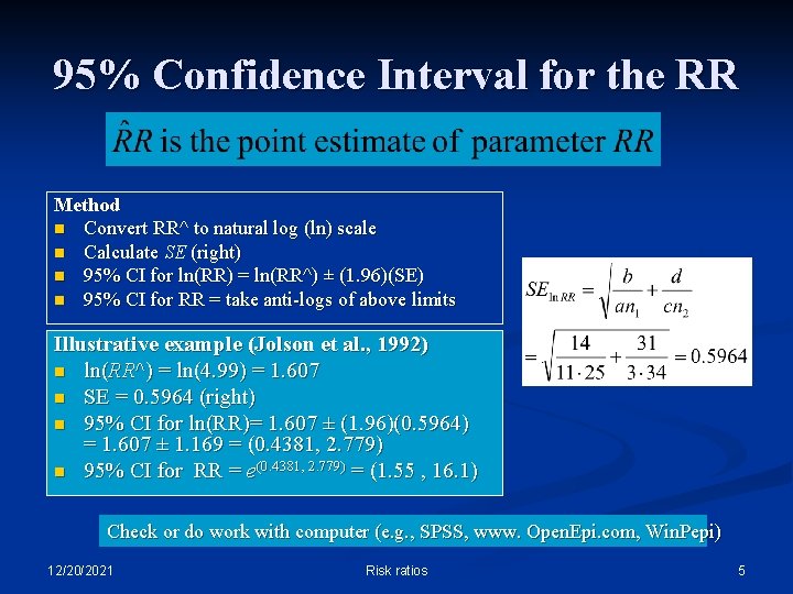 95% Confidence Interval for the RR Method n Convert RR^ to natural log (ln)