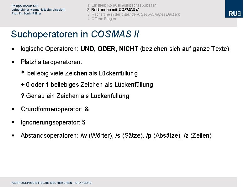 Philipp Dorok M. A. Lehrstuhl für Germanistische Linguistik Prof. Dr. Karin Pittner 1. Einstieg: