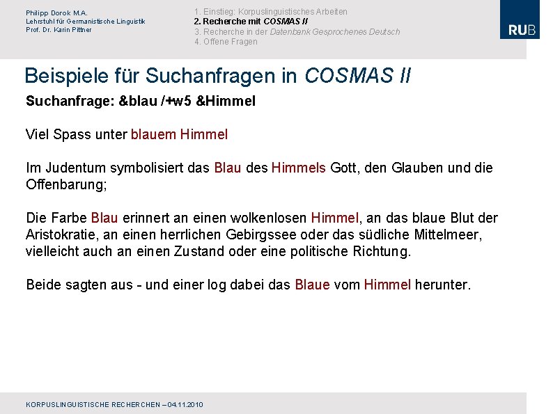 Philipp Dorok M. A. Lehrstuhl für Germanistische Linguistik Prof. Dr. Karin Pittner 1. Einstieg: