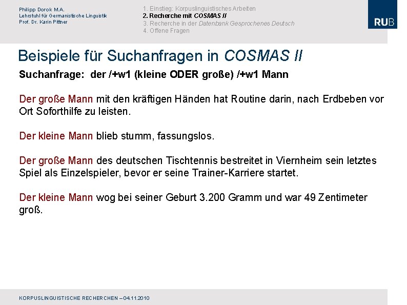 Philipp Dorok M. A. Lehrstuhl für Germanistische Linguistik Prof. Dr. Karin Pittner 1. Einstieg: