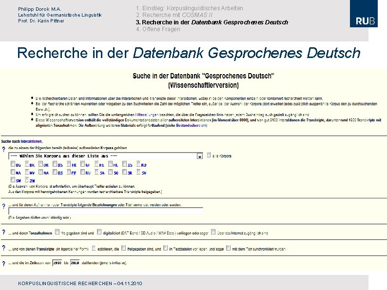 Philipp Dorok M. A. Lehrstuhl für Germanistische Linguistik Prof. Dr. Karin Pittner 1. Einstieg: