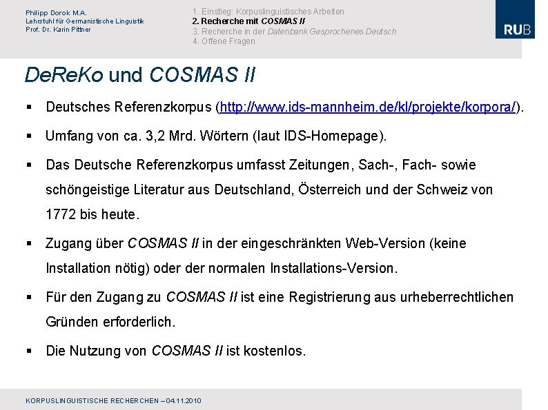 Philipp Dorok M. A. Lehrstuhl für Germanistische Linguistik Prof. Dr. Karin Pittner 1. Einstieg: