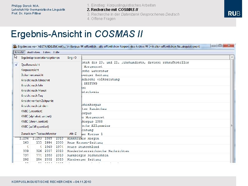 Philipp Dorok M. A. Lehrstuhl für Germanistische Linguistik Prof. Dr. Karin Pittner 1. Einstieg: