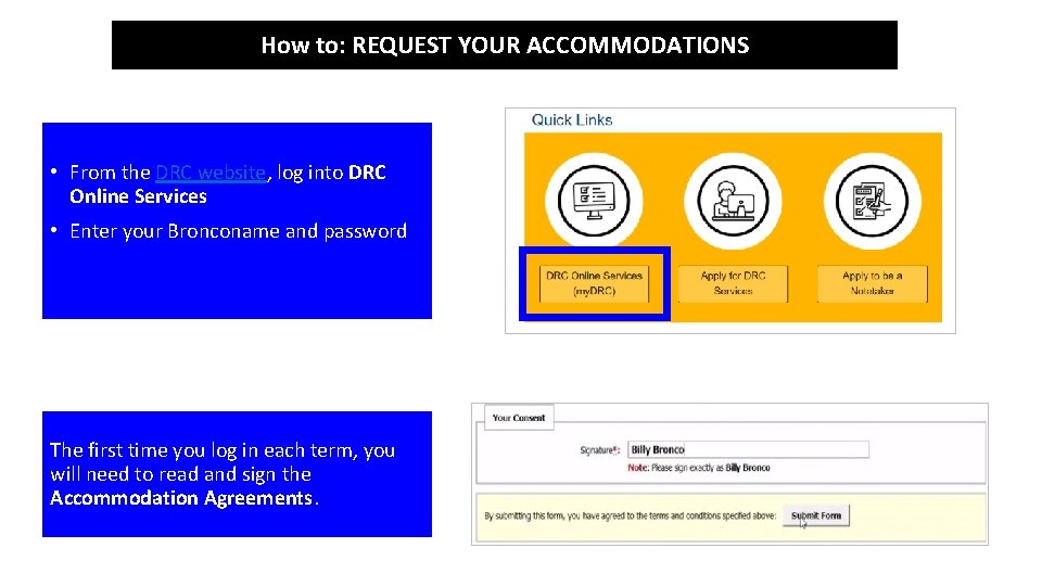 How to: REQUEST YOUR ACCOMMODATIONS • From the DRC website, log into DRC Online