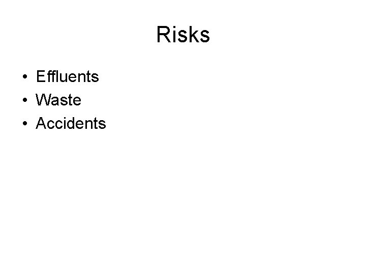 Risks • Effluents • Waste • Accidents 