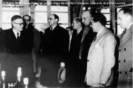 10 février 1949 - inauguration de la ligbe Alger-Montpellier Fréjorgues - Discours du préfet