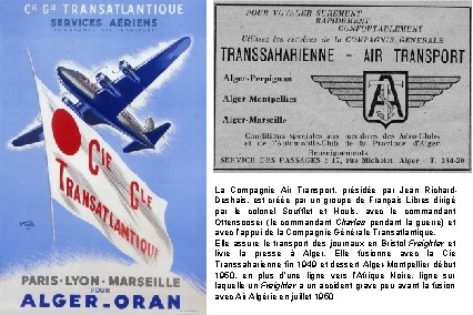 La Compagnie Air Transport, présidée par Jean Richard. Deshais, est créée par un groupe