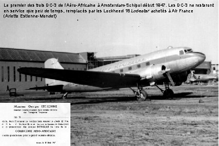 Le premier des trois DC-3 de l’Aéro-Africaine à Amsterdam-Schipol début 1947. Les DC-3 ne