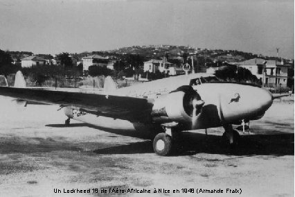 Un Lockheed 18 de l’Aéro-Africaine à Nice en 1948 (Armande Fraix) 