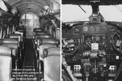 Intérieur et poste de pilotage d’un Lockheed 18 de l’Aéro-Africaine (A. Estienne-Mondet) 