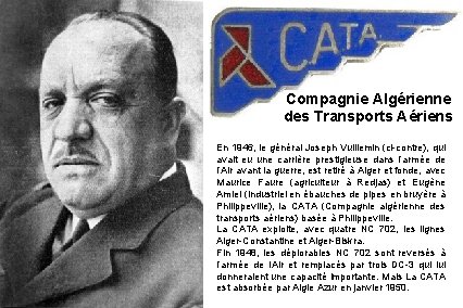 Compagnie Algérienne des Transports Aériens En 1946, le général Joseph Vuillemin (ci-contre), qui avait