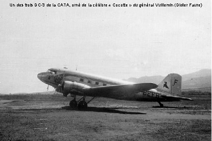 Un des trois DC-3 de la CATA, orné de la célèbre « Cocotte »