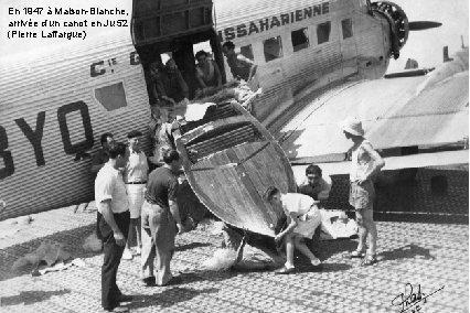 En 1947 à Maison-Blanche, arrivée d’un canot en Ju 52 (Pierre Laffargue) 