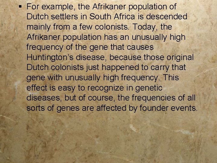 § For example, the Afrikaner population of Dutch settlers in South Africa is descended