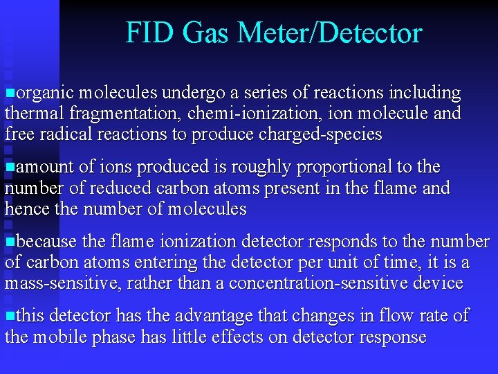 FID Gas Meter/Detector norganic molecules undergo a series of reactions including thermal fragmentation, chemi-ionization,