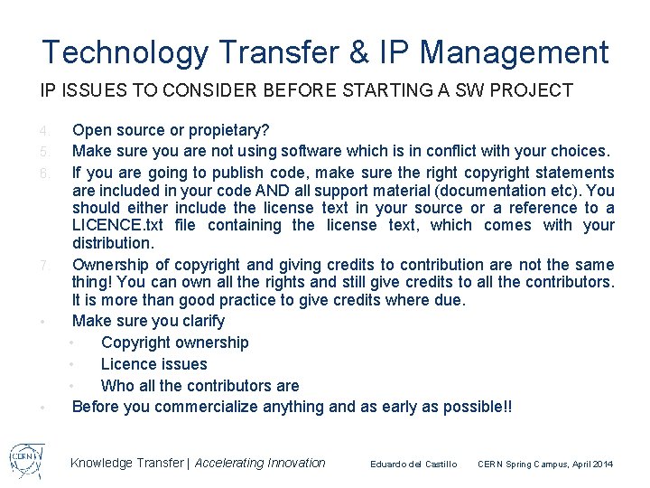 Technology Transfer & IP Management IP ISSUES TO CONSIDER BEFORE STARTING A SW PROJECT