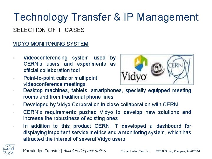 Technology Transfer & IP Management SELECTION OF TTCASES VIDYO MONITORING SYSTEM § § •