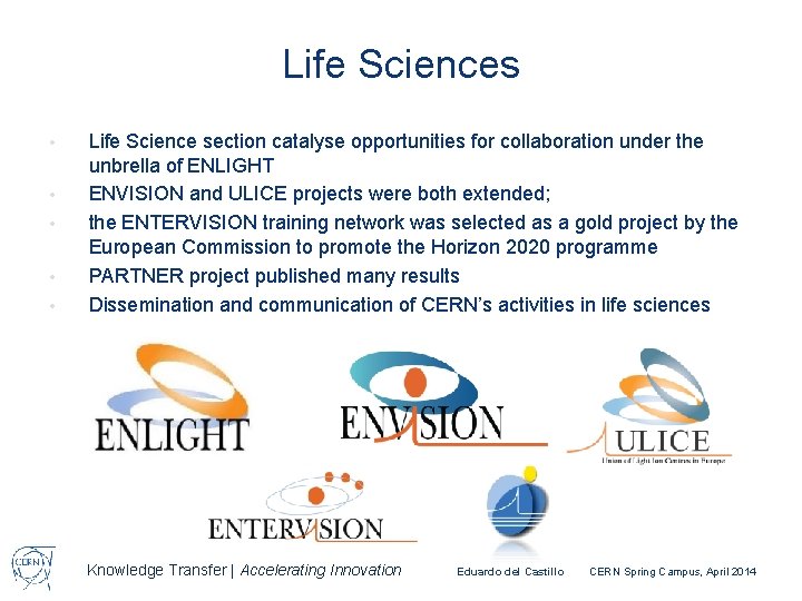 Life Sciences • • • Life Science section catalyse opportunities for collaboration under the