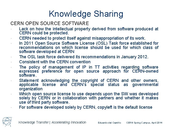 Knowledge Sharing CERN OPEN SOURCE SOFTWARE • • • Lack on how the intellectual