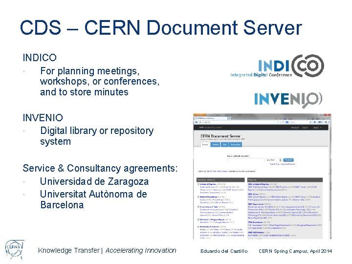 CDS – CERN Document Server INDICO • For planning meetings, workshops, or conferences, and