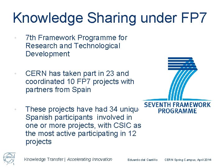 Knowledge Sharing under FP 7 • 7 th Framework Programme for Research and Technological