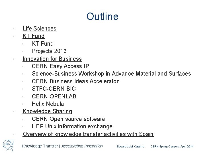 Outline • • • Life Sciences KT Fund • Projects 2013 Innovation for Business