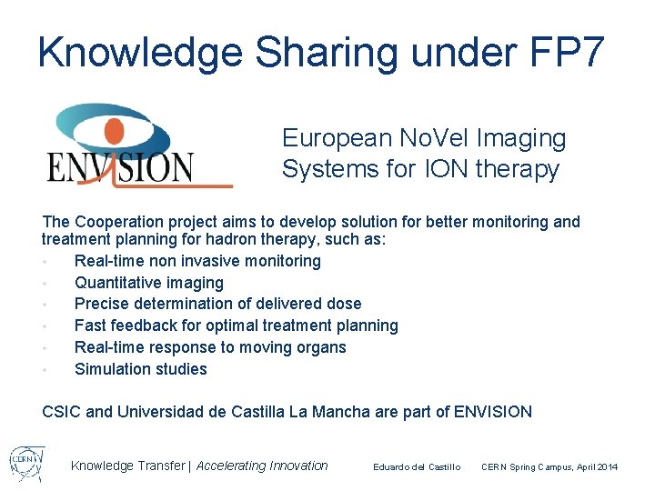 Knowledge Sharing under FP 7 European No. Vel Imaging Systems for ION therapy The