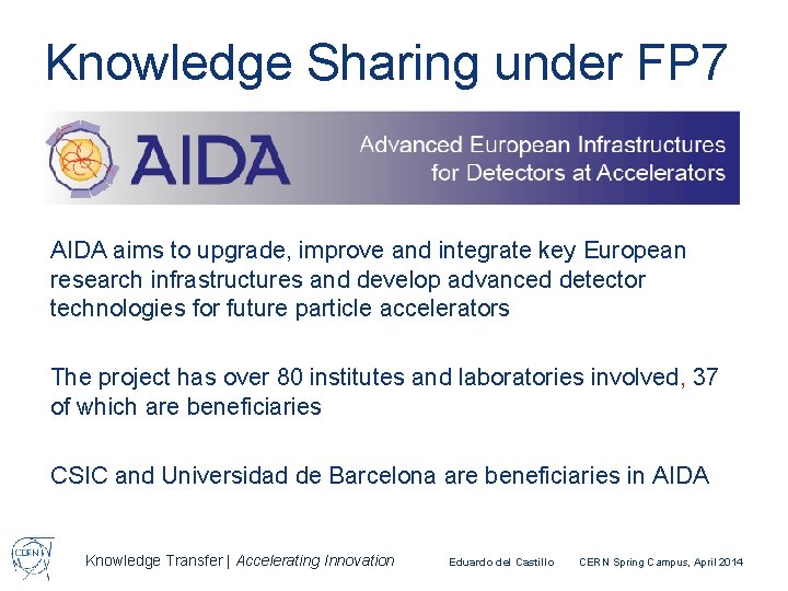 Knowledge Sharing under FP 7 AIDA aims to upgrade, improve and integrate key European