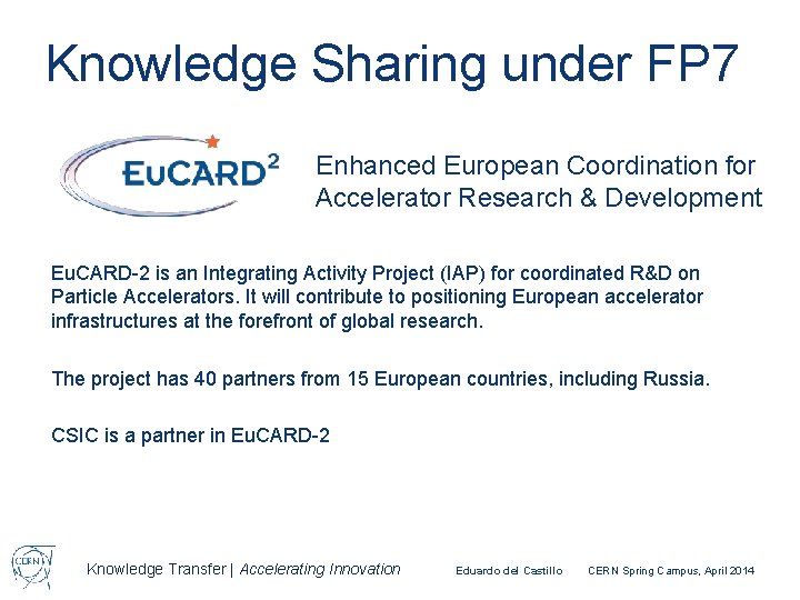 Knowledge Sharing under FP 7 Enhanced European Coordination for Accelerator Research & Development Eu.