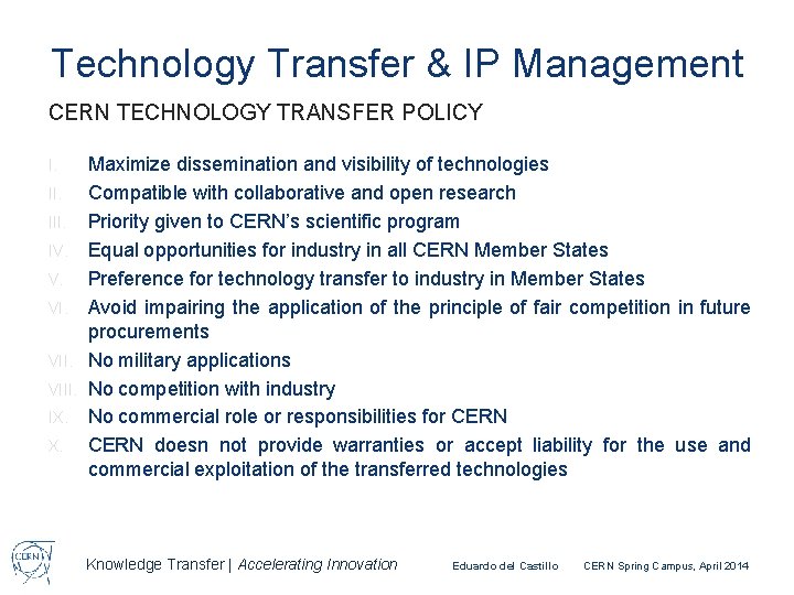 Technology Transfer & IP Management CERN TECHNOLOGY TRANSFER POLICY I. III. IV. V. VIII.