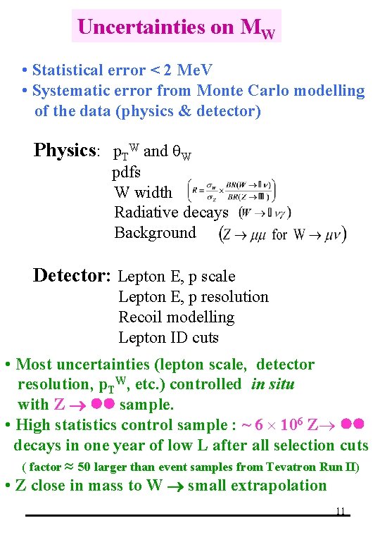 Uncertainties on MW • Statistical error < 2 Me. V • Systematic error from