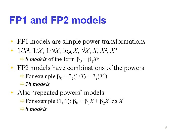 FP 1 and FP 2 models • FP 1 models are simple power transformations