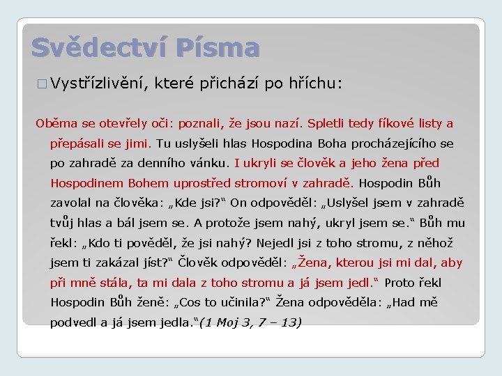 Svědectví Písma � Vystřízlivění, které přichází po hříchu: Oběma se otevřely oči: poznali, že