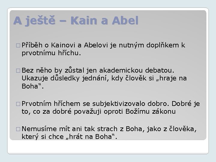 A ještě – Kain a Abel � Příběh o Kainovi a Abelovi je nutným