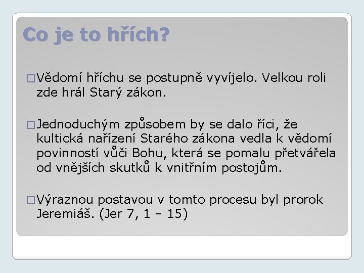 Co je to hřích? � Vědomí hříchu se postupně vyvíjelo. Velkou roli zde hrál