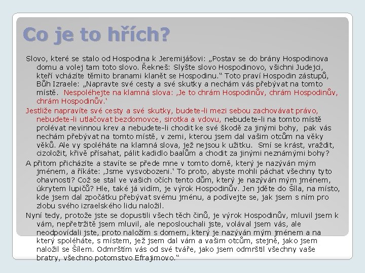 Co je to hřích? Slovo, které se stalo od Hospodina k Jeremijášovi: „Postav se
