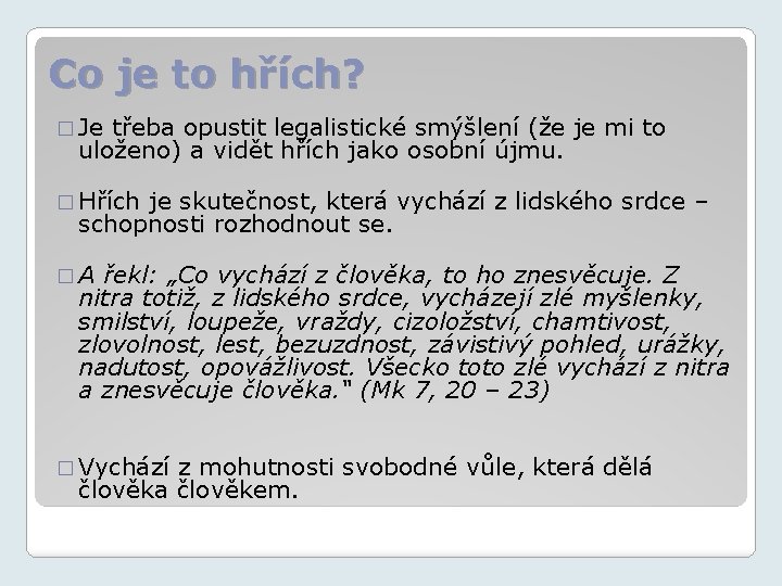 Co je to hřích? � Je třeba opustit legalistické smýšlení (že je mi to