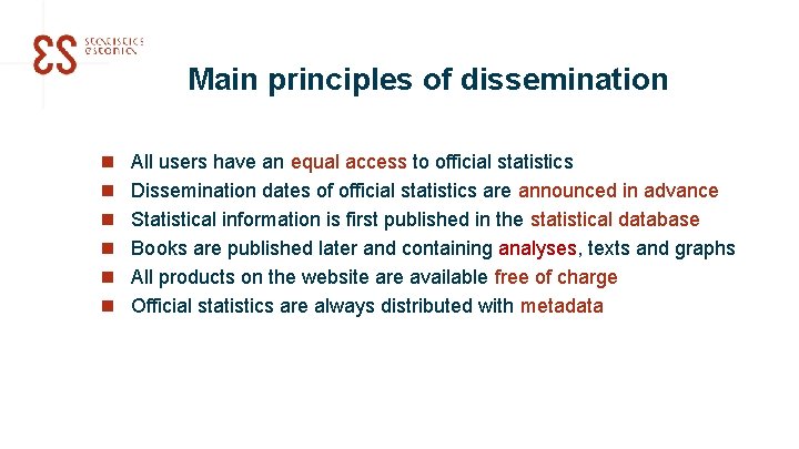 Main principles of dissemination n n n All users have an equal access to