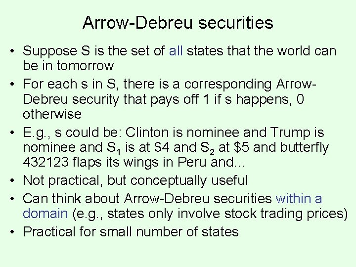 Arrow-Debreu securities • Suppose S is the set of all states that the world