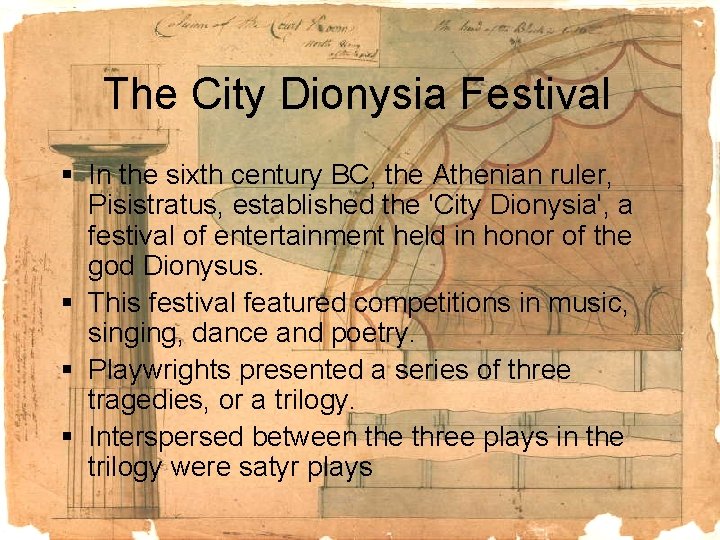 The City Dionysia Festival § In the sixth century BC, the Athenian ruler, Pisistratus,