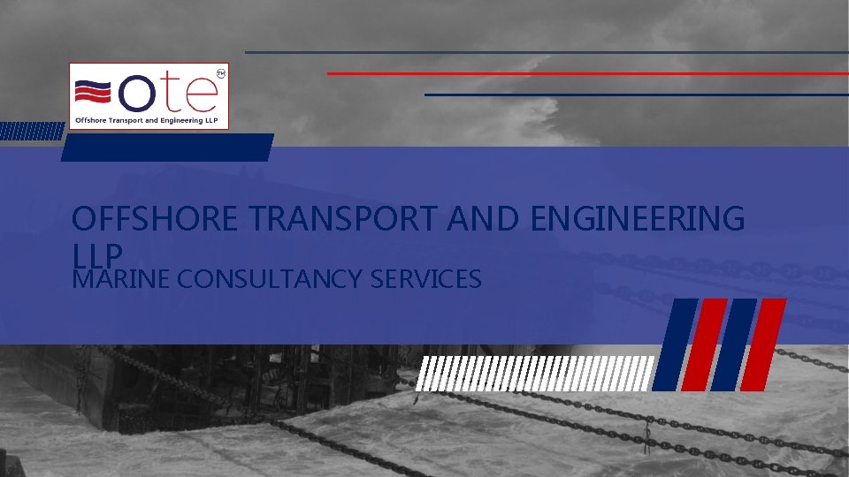 OFFSHORE TRANSPORT AND ENGINEERING LLP MARINE CONSULTANCY SERVICES
