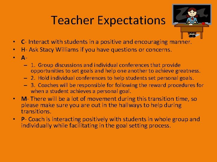 Teacher Expectations • C- Interact with students in a positive and encouraging manner. •