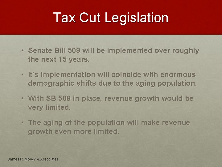 Tax Cut Legislation • Senate Bill 509 will be implemented over roughly the next