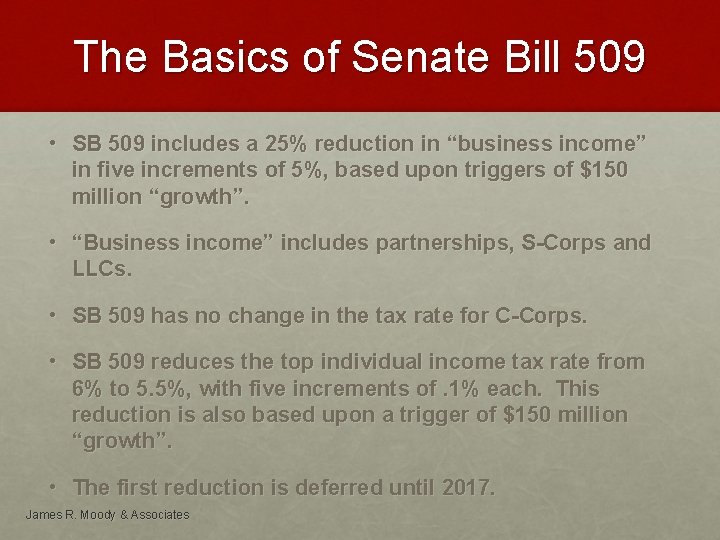 The Basics of Senate Bill 509 • SB 509 includes a 25% reduction in