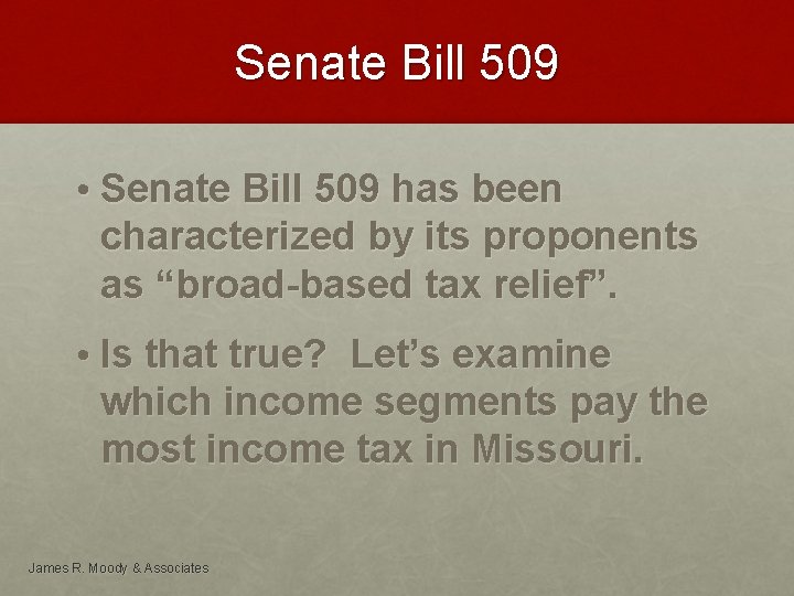 Senate Bill 509 • Senate Bill 509 has been characterized by its proponents as