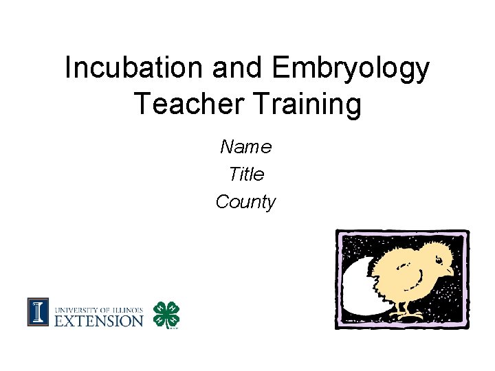 Incubation and Embryology Teacher Training Name Title County 