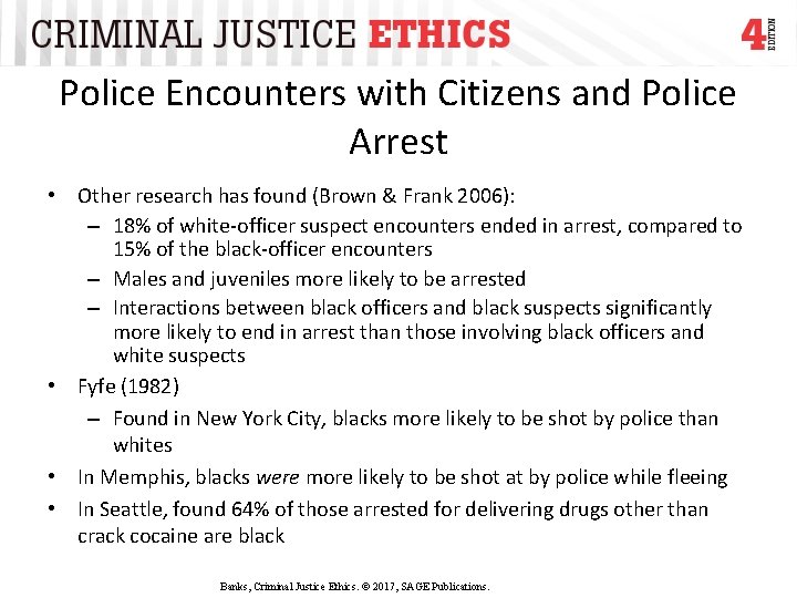 Police Encounters with Citizens and Police Arrest • Other research has found (Brown &