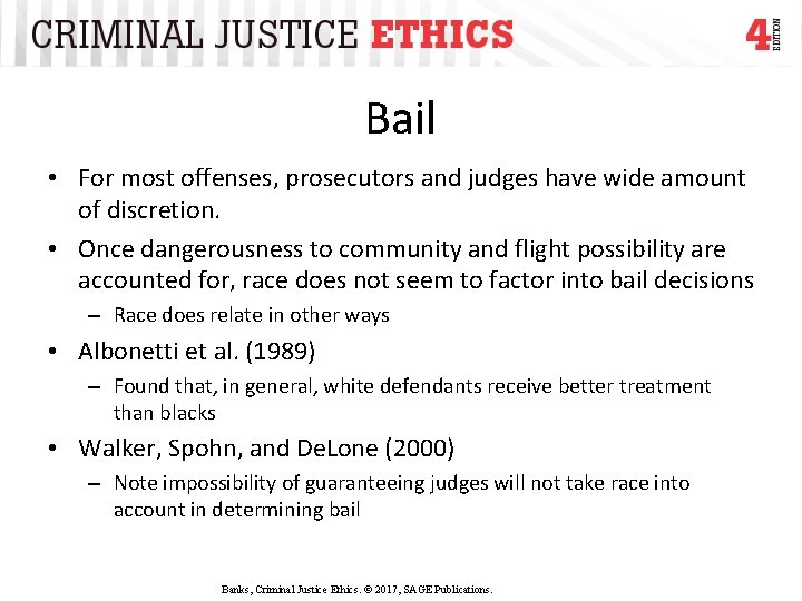 Bail • For most offenses, prosecutors and judges have wide amount of discretion. •